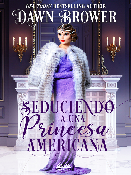 Title details for Seduciendo a Una Princesa Americana by Dawn Brower - Available